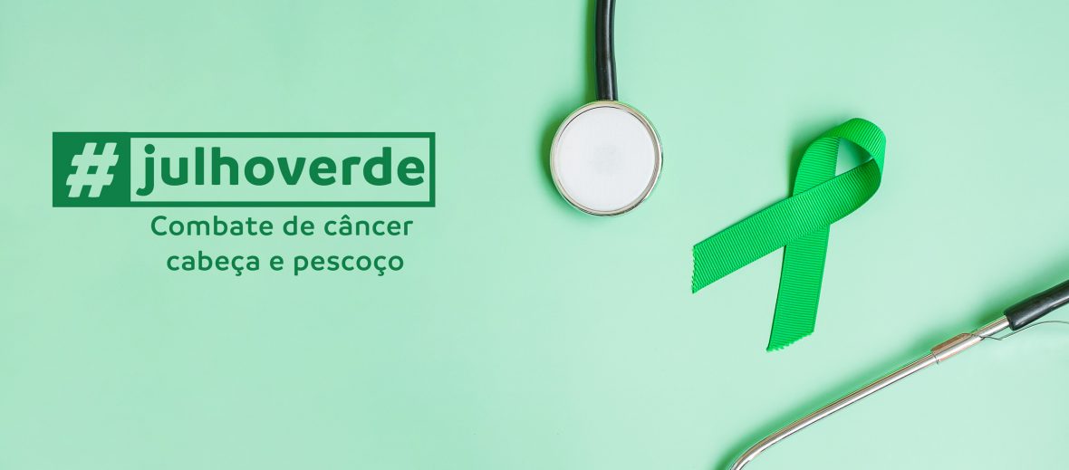 Julho Verde:  campanha câncer cabeça e pescoço alerta para importância do diagnóstico precoce